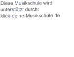 Diese Musikschule wird untersttzt durch: klick-deine-Musikschule.de